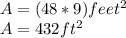 A = (48 * 9) feet ^ 2\\A = 432ft ^ 2