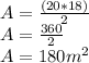 A=\frac{(20*18)}{2}\\A=\frac{360}{2}\\A=180m^2