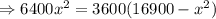 \Rightarrow 6400x^2=3600(16900-x^2)