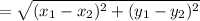 =\sqrt{(x_1-x_2)^2+(y_1-y_2)^2}