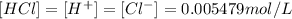 [HCl]=[H^+]=[Cl^-]=0.005479 mol/L