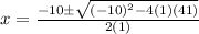 x=\frac{-10\pm \sqrt{(-10)^2-4(1)(41)}}{2(1)}