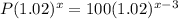 P(1.02)^x=100(1.02)^{x-3}