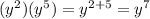 (y^{2})(y^{5})=y^{2+5}=y^{7}