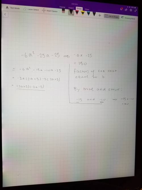 How do you simplify this trinomial?  or how do you factor it out?  -6a^2-25a-25