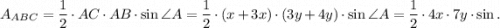 A_{ABC}=\dfrac{1}{2}\cdot AC\cdot AB\cdot \sin\angle A=\dfrac{1}{2}\cdot (x+3x)\cdot (3y+4y)\cdot \sin\angle A=\dfrac{1}{2}\cdot 4x\cdot 7y\cdot \sin\angleA.