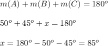 m(A)+m(B)+m(C)=180^o\\\\50^o+45^o+x=180^o\\\\x=180^o-50^o-45^o=85^o
