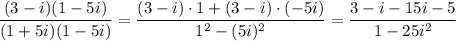 \displaystyle{  \frac{(3-i)(1-5i)}{(1+5i)(1-5i)}= \frac{(3-i)\cdot1+(3-i)\cdot(-5i)}{1^2-(5i)^2}= \frac{3-i-15i-5}{1-25i^2}