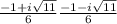 \frac{-1+i{\sqrt{11}}}6   \frac{-1-i{\sqrt{11}}}6