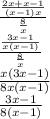 \frac{\frac{2x+x-1}{(x-1)x} }{\frac{8}{x} }\\\frac{\frac{3x-1}{x(x-1)}}{\frac{8}{x}}\\ \frac{x(3x-1)}{8x(x-1)}\\\frac{3x-1}{8(x-1)}