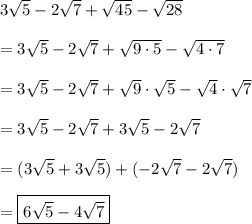 3\sqrt5-2\sqrt7+\sqrt{45}-\sqrt{28}\\\\=3\sqrt5-2\sqrt7+\sqrt{9\cdot5}-\sqrt{4\cdot7}\\\\=3\sqrt5-2\sqrt7+\sqrt9\cdot\sqrt5-\sqrt4\cdot\sqrt7\\\\=3\sqrt5-2\sqrt7+3\sqrt5-2\sqrt7\\\\=(3\sqrt5+3\sqrt5)+(-2\sqrt7-2\sqrt7)\\\\=\boxed{6\sqrt5-4\sqrt7}