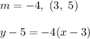 m=-4,\ (3,\ 5)\\\\y-5=-4(x-3)