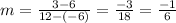 m = \frac{3-6}{12-(-6)} = \frac{-3}{18} =\frac{-1}{6}