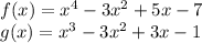 f(x)=x^{4}-3x^{2}+5x-7\\g(x)=x^{3}-3x^{2}+3x-1