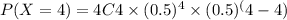 P(X=4)=4C4 \times (0.5)^4\times (0.5)^(4-4)