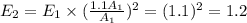 E_{2} = E_{1} \times (\frac{1.1A_{1} }{A_{1} })^{2} = (1.1)^{2} = 1.2