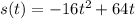 s(t)=-16t^2+64t