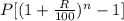 P[(1 + \frac{R}{100})^{n} - 1]