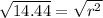\sqrt{14.44} = \sqrt{r^2}