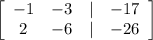 \left[\begin{array}{cccc}-1&-3&|&-17\\2&-6&|&-26\\\end{array}\right]