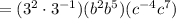 =(3^2\cdot3^{-1})(b^2b^5)(c^{-4}c^7)