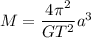 M=\dfrac{4\pi^2}{GT^2}a^3