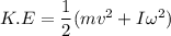 K.E = \dfrac{1}{2}(mv^2+I\omega^2)