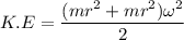 K.E =\dfrac{(mr^2+mr^2)\omega^2}{2}