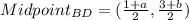 Midpoint_{BD}=(\frac{1+a}{2},\frac{3+b}{2})