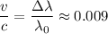 \displaystyle \frac{v}{c} = \frac{\Delta \lambda}{\lambda_0} \approx 0.009