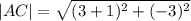 |AC|=\sqrt{(3+1)^2+(-3)^2}