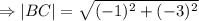 \Rightarrow |BC|=\sqrt{(-1)^2+(-3)^2}