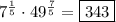 7^{\frac{1}{5}} \cdot 49^{\frac{7}{5}} = \boxed{343}