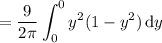 =\displaystyle\frac9{2\pi}\int_0^0 y^2(1-y^2)\,\mathrm dy