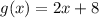 g(x)=2x+8