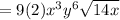 = 9(2)x^3y^6 \sqrt{14 x}