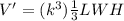 V'=(k^{3})\frac{1}{3}LWH
