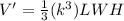 V'=\frac{1}{3}(k^{3})LWH