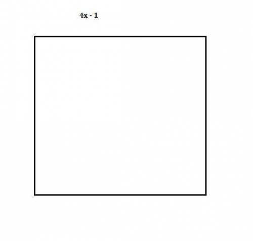 The length of a side of a square is represented by 4x-1 . express the perimeter of the square in ter