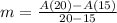m=\frac{A(20) - A(15)}{20-15}