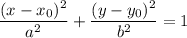 \dfrac{(x-x_0)^2}{a^2}+\dfrac{(y-y_0)^2}{b^2}=1