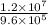 \frac{1.2\times10^{7}} {9.6\times10^{5}}