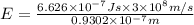 E=\frac{6.626\times 10^{-7}Js\times 3\times 10^8m/s}{0.9302\times 10^{-7}m}