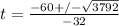 t = \frac{-60 +/- \sqrt{3792} }{-32}