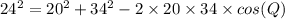 24^2=20^2+34^2-2\times 20\times 34\times cos(Q)