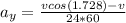 a_y = \frac{ v cos(1.728) - v}{24*60}