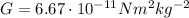 G=6.67 \cdot 10^{-11} Nm^2 kg^{-2}