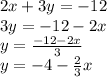 2x+ 3y= -12\\3y=-12-2x\\y=\frac{-12-2x}{3}\\ y=-4-\frac{2}{3} x