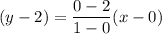 (y-2)=\dfrac{0-2}{1-0}(x-0)