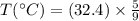 T(^{\circ}C) =(32.4) \times \frac{5}{9}